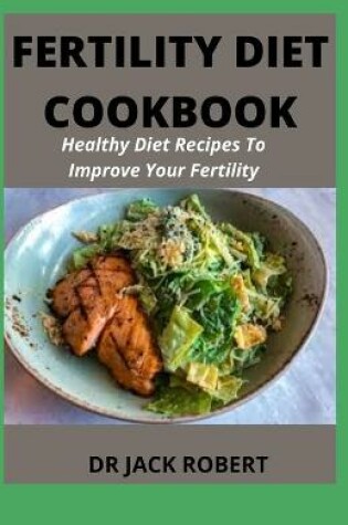 Cover of Fertility Diet Cookbook