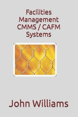 Book cover for Facilities Management CMMS / CAFM Systems