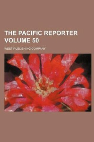 Cover of The Pacific Reporter Volume 50