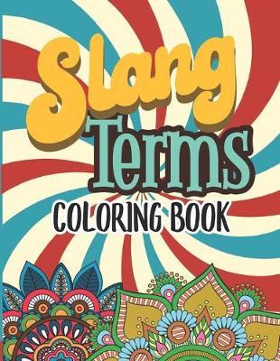 Book cover for Slang Terms Coloring Book