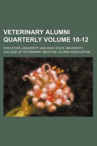 Cover of Veterinary Alumni Quarterly Volume 10-12