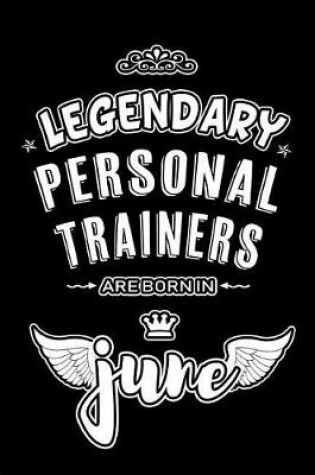 Cover of Legendary Personal Trainers are born in June