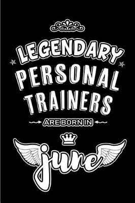 Book cover for Legendary Personal Trainers are born in June