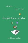 Book cover for Thoughts from a shoebox... Pictures linger longer