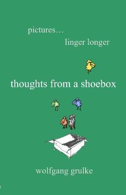 Cover of Thoughts from a shoebox... Pictures linger longer