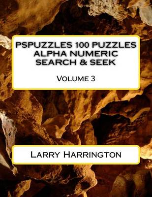 Cover of PSPUZZLES 100 PUZZLES ALPHA NUMERIC SEARCH & SEEK Volume 3