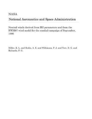 Book cover for Neutral Winds Derived from Iri Parameters and from the Hwm87 Wind Model for the Sundial Campaign of September, 1986