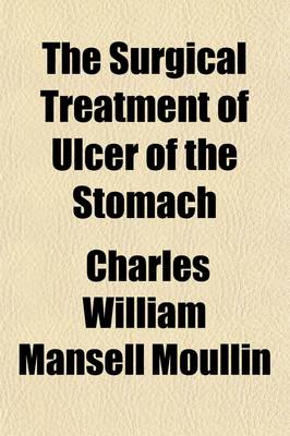 Book cover for The Surgical Treatment of Ulcer of the Stomach