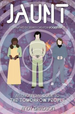 Cover of Jaunt: an Unauthorised Guide to "the Tomorrow People"