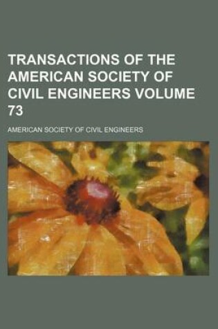 Cover of Transactions of the American Society of Civil Engineers Volume 73