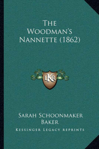 Cover of The Woodman's Nannette (1862)