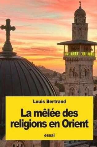 Cover of La melee des religions en Orient