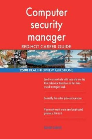 Cover of Computer security manager RED-HOT Career Guide; 2590 REAL Interview Questions