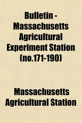 Book cover for Bulletin - Massachusetts Agricultural Experiment Station (No.171-190)