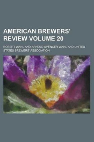 Cover of American Brewers' Review Volume 20