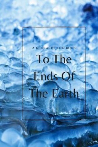 Cover of To The Ends Of The Earth