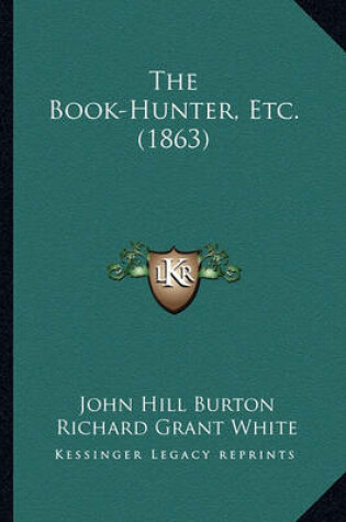 Cover of The Book-Hunter, Etc. (1863) the Book-Hunter, Etc. (1863)