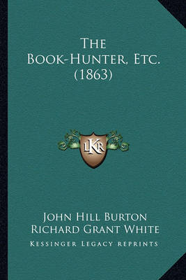Book cover for The Book-Hunter, Etc. (1863) the Book-Hunter, Etc. (1863)
