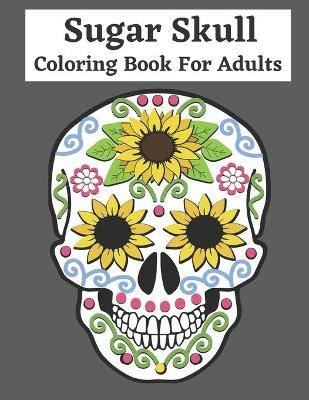 Book cover for sugar skull coloring book for adults