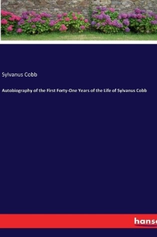 Cover of Autobiography of the First Forty-One Years of the Life of Sylvanus Cobb