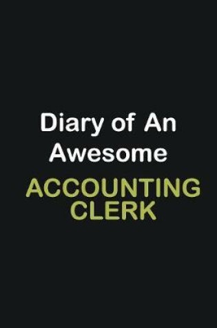 Cover of Diary of an awesome Accounting Clerk