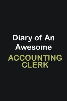 Book cover for Diary of an awesome Accounting Clerk