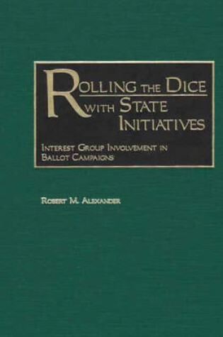 Cover of Rolling the Dice with State Initiatives