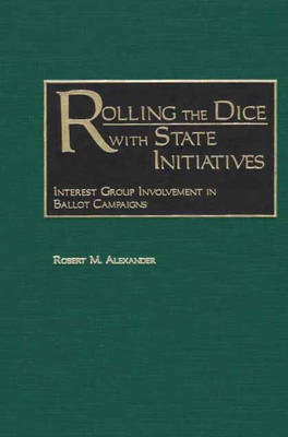 Book cover for Rolling the Dice with State Initiatives