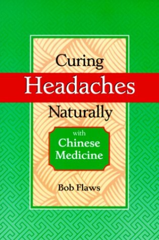 Cover of Curing Headaches Naturally with Chinese Medicine