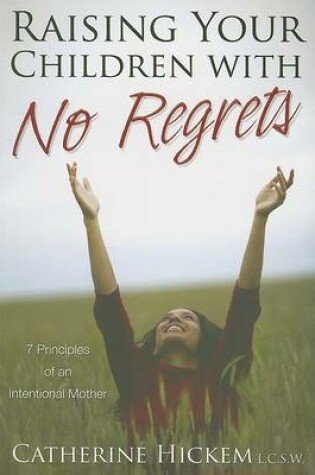 Cover of Raising Your Children with No Regrets