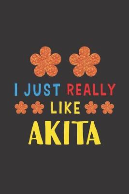 Book cover for I Just Really Like Akita