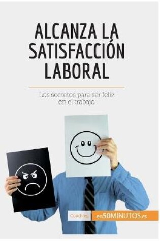 Cover of Alcanza la satisfaccion laboral