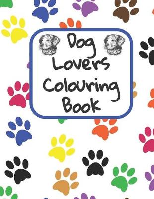 Book cover for Dog Lovers Colouring Book