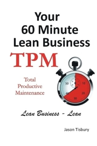 Cover of Your 60 Minute Lean Business - TPM