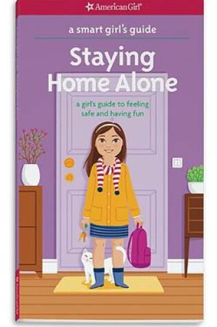 Cover of A Smart Girl's Guide: Staying Home Alone