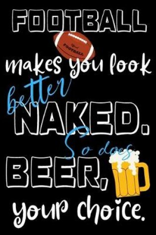 Cover of Football makes you look better naked. So does wine, your choice.