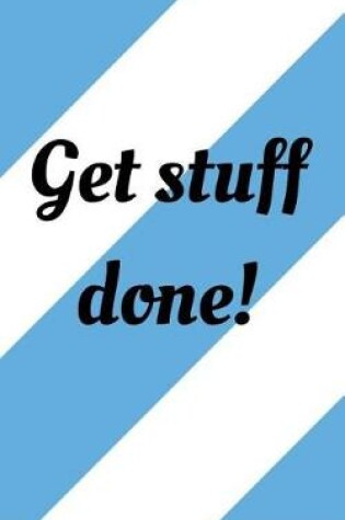 Cover of Get stuff done