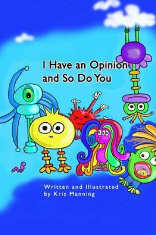 Cover of I Have an Opinion and So Do You