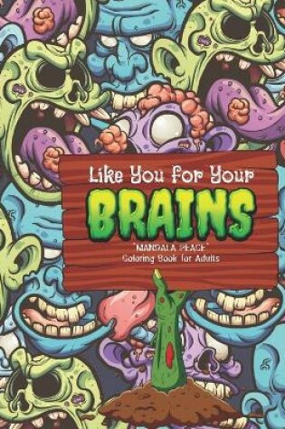 Cover of Like You for Your Brains