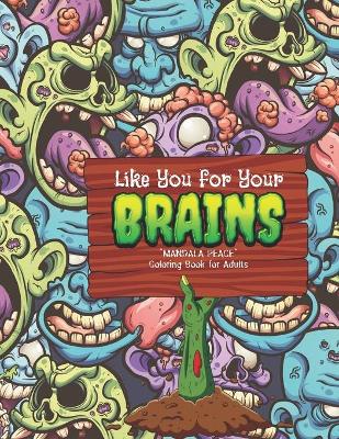 Book cover for Like You for Your Brains