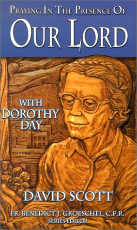 Book cover for Praying in the Presence of Our Lord with Dorothy Day