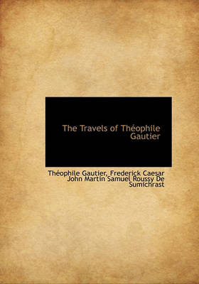 Book cover for The Travels of Th Ophile Gautier