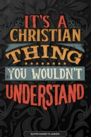 Cover of It's A Christian Thing You Wouldn't Understand