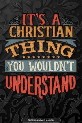 Book cover for It's A Christian Thing You Wouldn't Understand