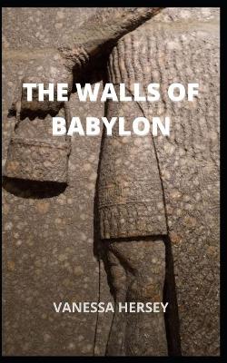 Book cover for The Walls of Babylon