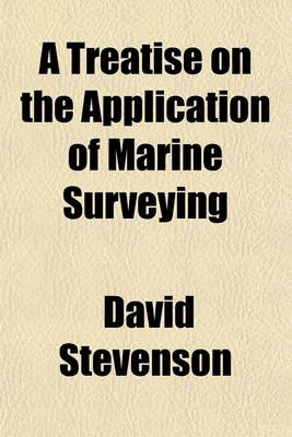 Book cover for A Treatise on the Application of Marine Surveying