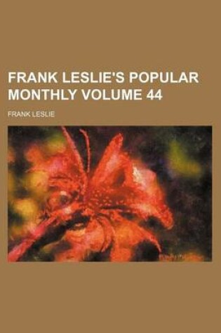 Cover of Frank Leslie's Popular Monthly Volume 44