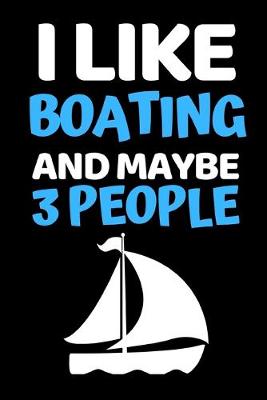 Book cover for I Like Boating And Maybe 3 People