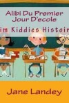 Book cover for Alibi Du Premier Jour D'ecole