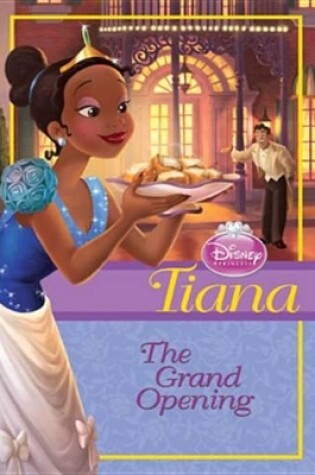 Cover of Disney Princess Tiana: The Grand Opening